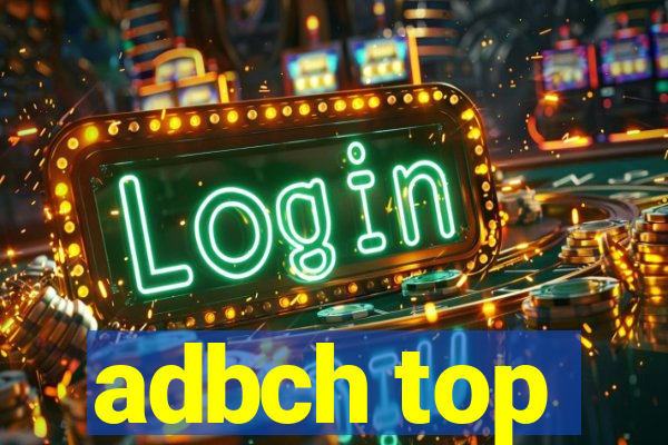 adbch top